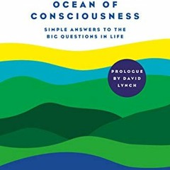 [Get] EPUB KINDLE PDF EBOOK One unbounded ocean of consciousness: Simple answers to t