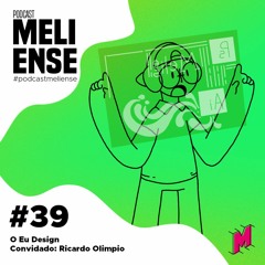 PODCAST MELIES #39 - O Ser Designer Gráfico - Com Rick Olimpio