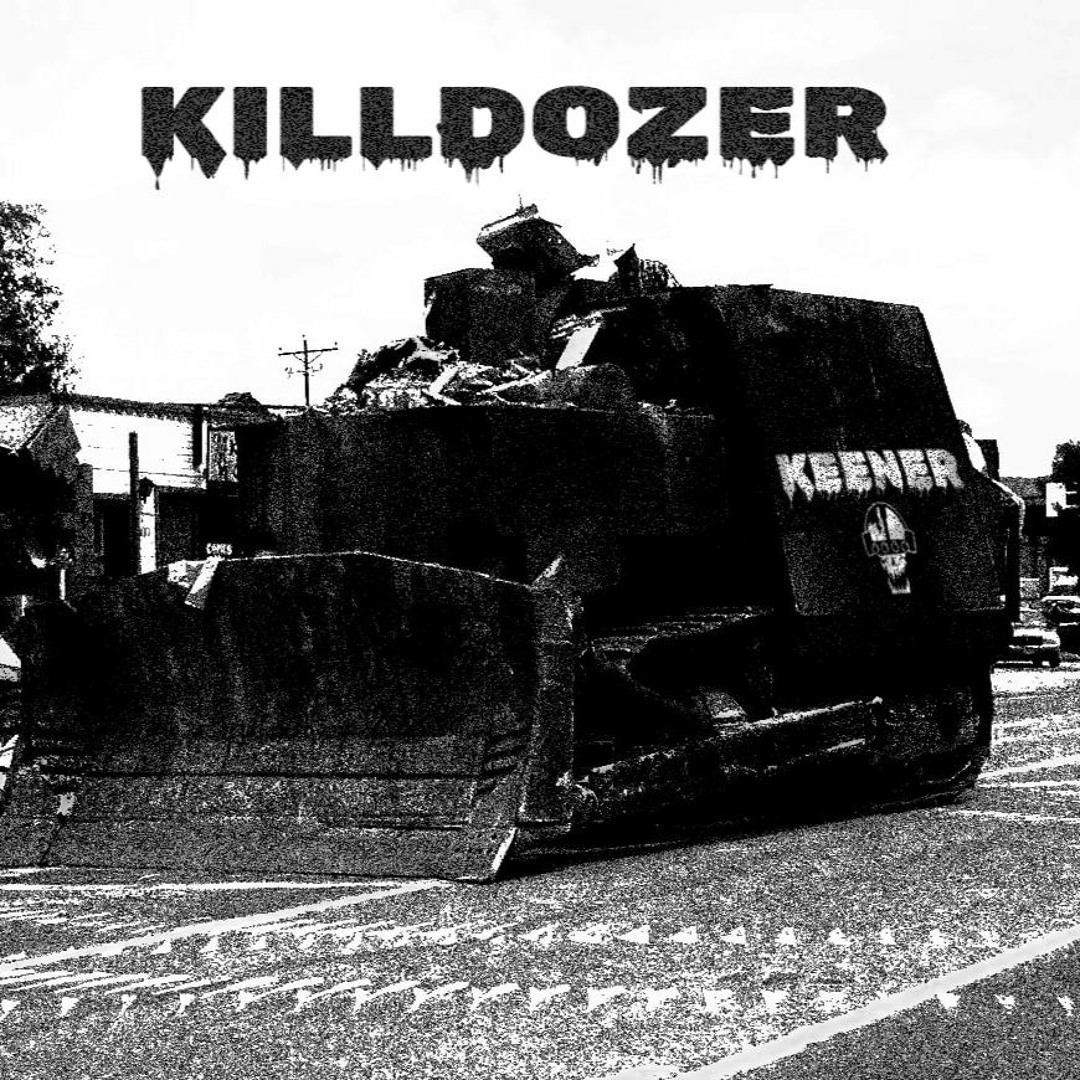 Stream Keener - Killdozer by Keener | Listen online for free on SoundCloud