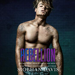 READ EBOOK 💕 Rebellion: The Sainthood - Boys of Lowell High, Book 2 by  Siobhan Davi