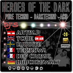 Tchie  @ The Heroes Of The Dark ( Acidtechno )