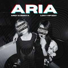 Argy & Omnya - Aria (Lcky VIP EDIT)