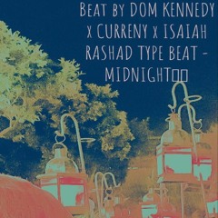 DOM KENNEDY X CURRENY X ISAIAH RASHAD TYPE BEAT - MIDNIGHT