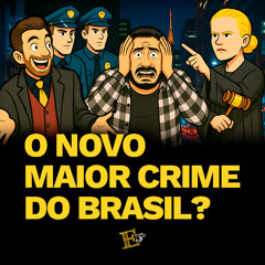O novo MAIOR CRIME do Brasil? | PROGRAMA 5º ELEMENTO