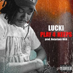 Play 4 Keeps (prod. Notorious Nick)