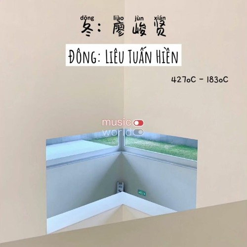 Đông - Liêu Tuấn Hiền (冬 - 廖峻贤)