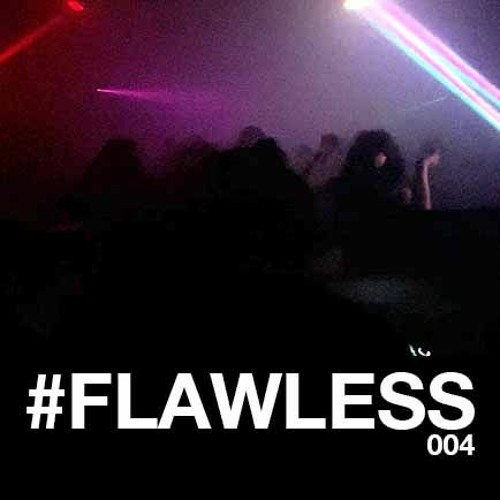 FLAWLESS MIX 004 - HOLD THAT POSE