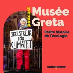 Musée Greta, petite histoire de l'écologie