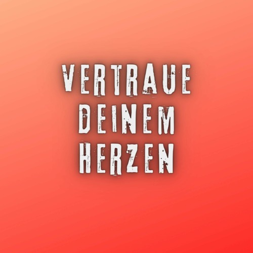 Vertraue deinem Herzen (Pastiche/Remix/Mashup)