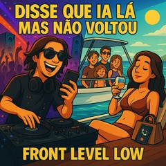 Disse Que ia Lá Mais Não Voltou