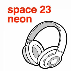 Space : Neon | EP 23
