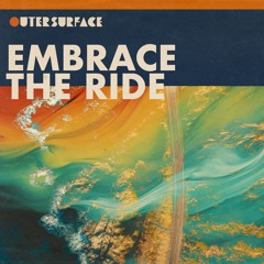 Embrace The Ride