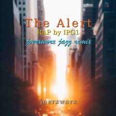 The Alert / RAP by IPG1 / joerxworx jazz remix