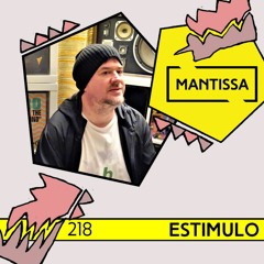 Mantissa Mix 218: Estimulo