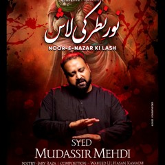 Noor e Nazar ki Lash | Noha Ali Akbar as | Syed Mudassir Mehdi | Nohay 2023 | Muharram 2023/1445