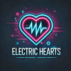 Electric Hearts (High-Energy EDM Anthem by O'Daystar)
