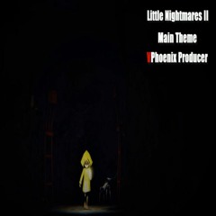 Little Nightmares 2 - Main Theme (VPhoenix Producer)[Remix]