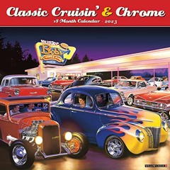 Get PDF Classic Cruisin' & Chrome 2023 Wall Calendar by  Willow Creek Press