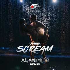 Usher - Scream (Alan Mino Remix) [EMIX Records] FREE DOWNLOAD