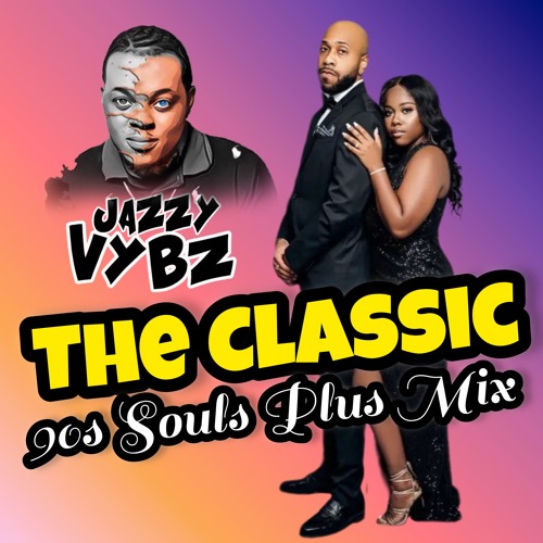 The Classic 90s Souls Plus Mix Jazzy Vybz Legendary