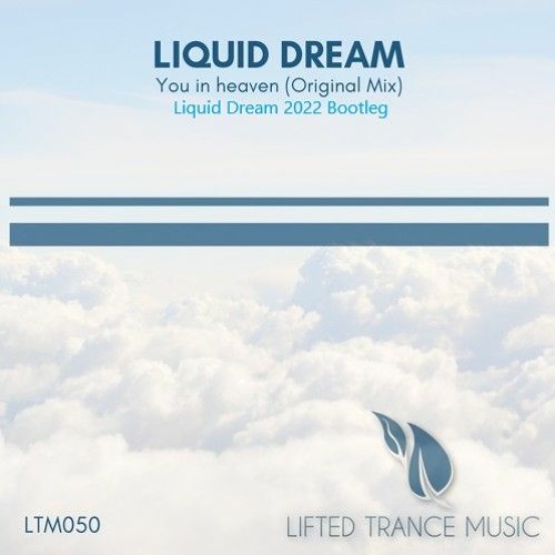 Liquid Dream - You in heaven (Liquid Dream Remix) Free Download
