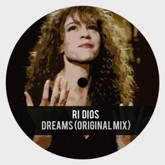 Ri Dios - Dreams (Original Mix)