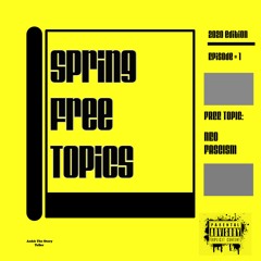 Spring Free Topics 2020 Edition, Season 1, Episode 1, Free Topic: Neo Fascism