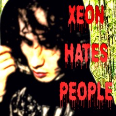 XEON HATES PEOPLE