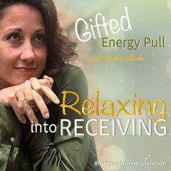 Relaxing into Receiving - Energy Pull