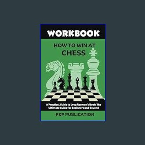 How to Win at Chess: The Ultimate Guide for Beginners and Beyond