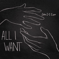 JOHN "J-C" CARR : All I Want (Extended)