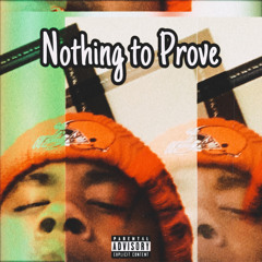 Nothing To Prove (Prod. Maer)