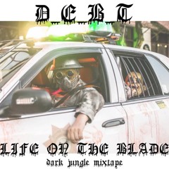 D E B T - LIFE ON THE BLADE