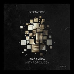 PREMIERE: Endemica - Anthropology [INT001]