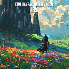 Kemi & DaybaK - Hero (feat. Anthony Meyer)