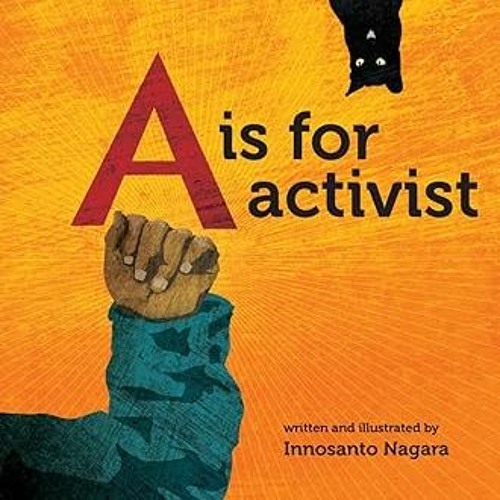 ~Read~[PDF] A is for Activist - Innosanto Nagara (Author)