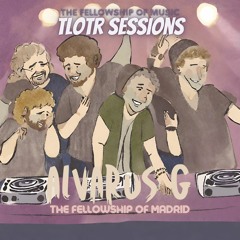 TLOTR | The Fellowship Of Music | Alvarus G The Fellowship Of Madrid Session #3