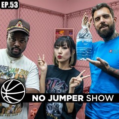 The No Jumper Show Ep. 55