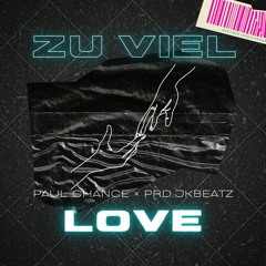Paul Chance - "ZU VIEL LOVE"