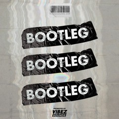 Bootlegs promoted by @VibezSounds