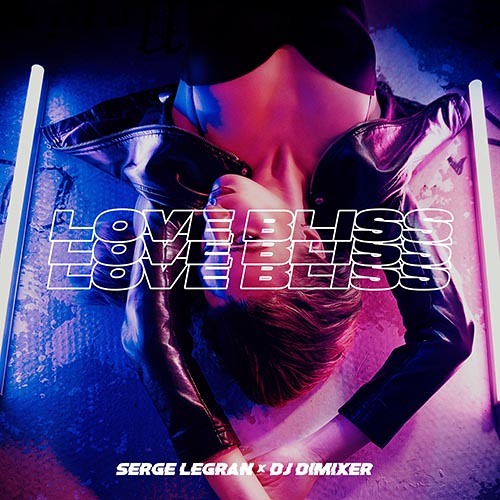 Serge Legran, DJ DimixeR - Love Bliss