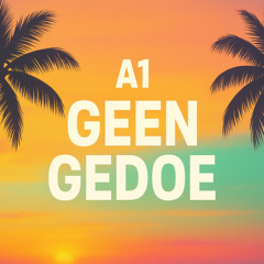 A1 – Geen Gedoe (Official Audio)