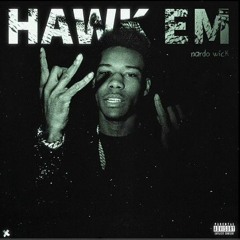 Nardo Wick - Hawk Em