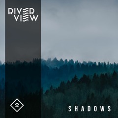 Riverview - Shadows