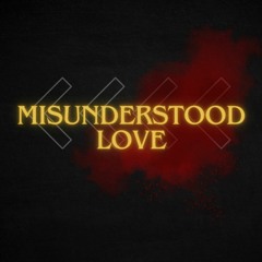 Misunderstood Love