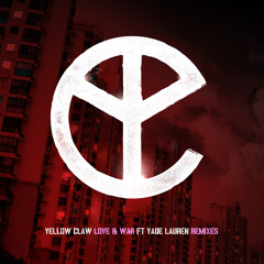 Yellow Claw - Love & War (Chris Val Remix)