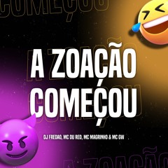 MTG - A ZOAÇÃO COMEÇOU - MC DU RED - MC MAGRINHO - MC GW | DJ FREDAO