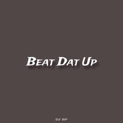 DJ BP - Beat Dat Up (Remix) *JerseyClub*