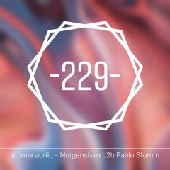 atomar audio -229- Morgenstern b2b Pablo Stumm