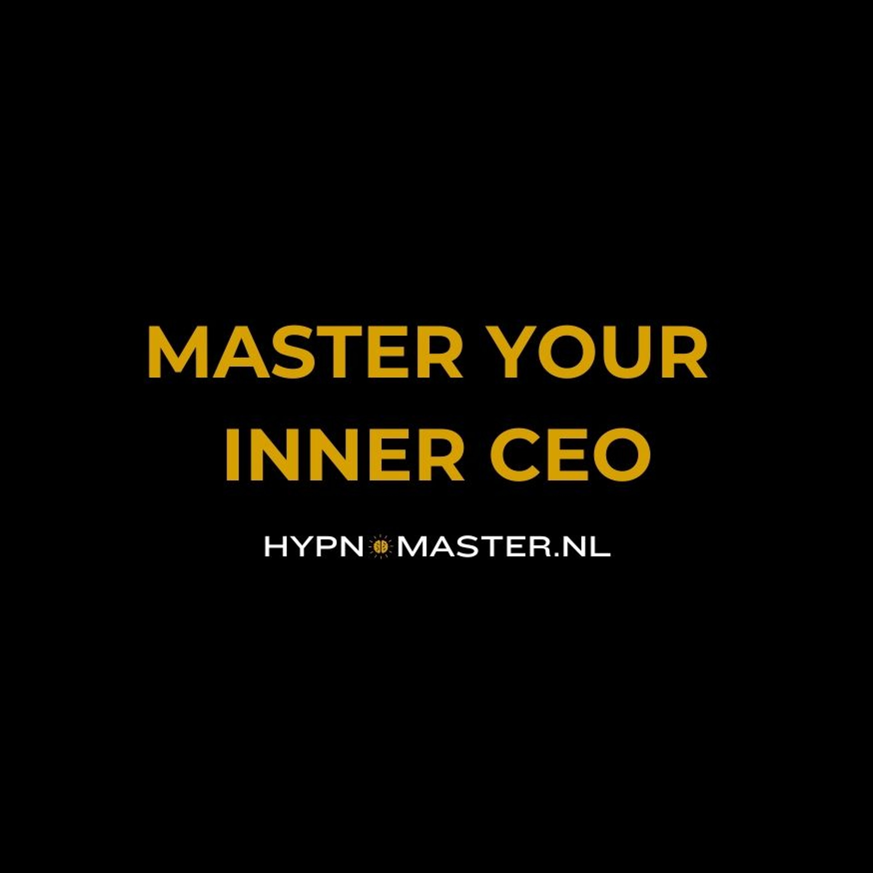 Master your inner CEO Master your inner CEO